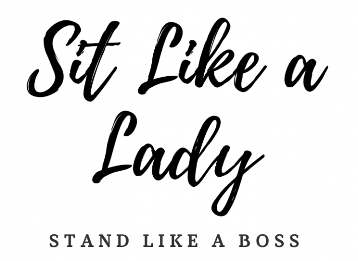 Sit Like a Lady